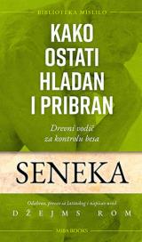 Kako ostati hladan i pribran: drevni vodič za kontrolu besa